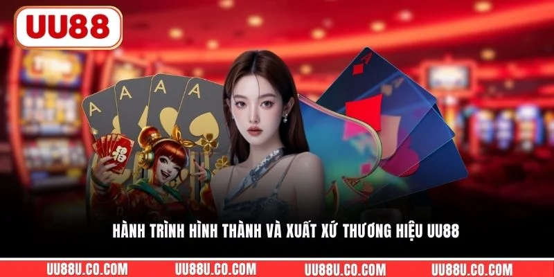 Hành trình hình thành và xuất xứ thương hiệu UU88 