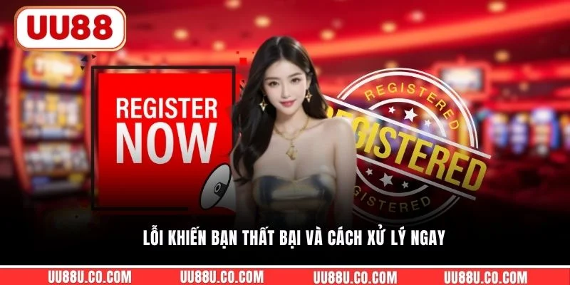 Lỗi khiến bạn thất bại và cách xử lý ngay 