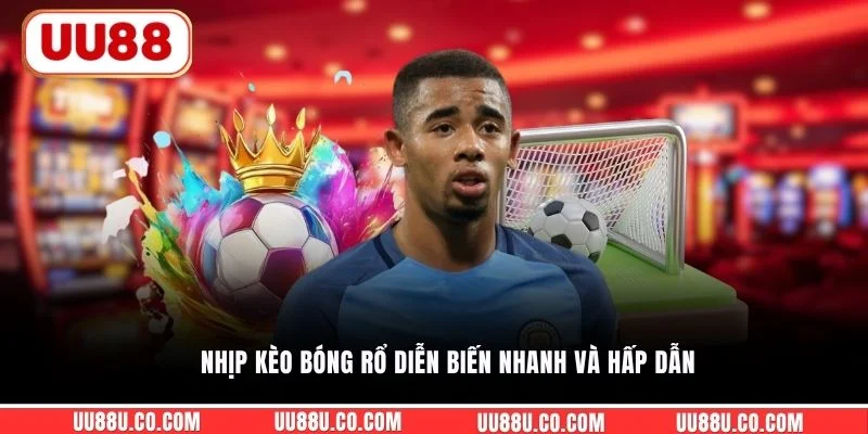 Nhịp kèo bóng rổ diễn biến nhanh và hấp dẫn