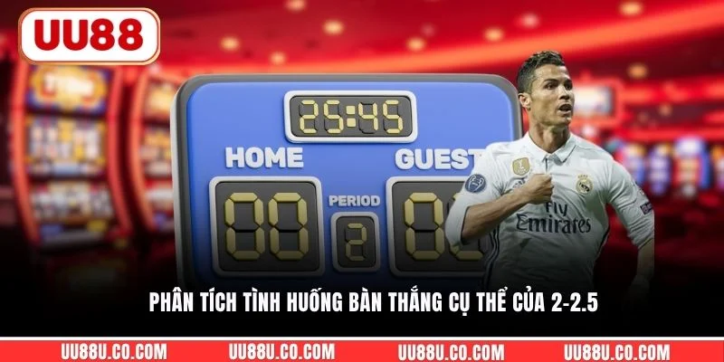 Phân tích tình huống bàn thắng cụ thể của 2-2.5